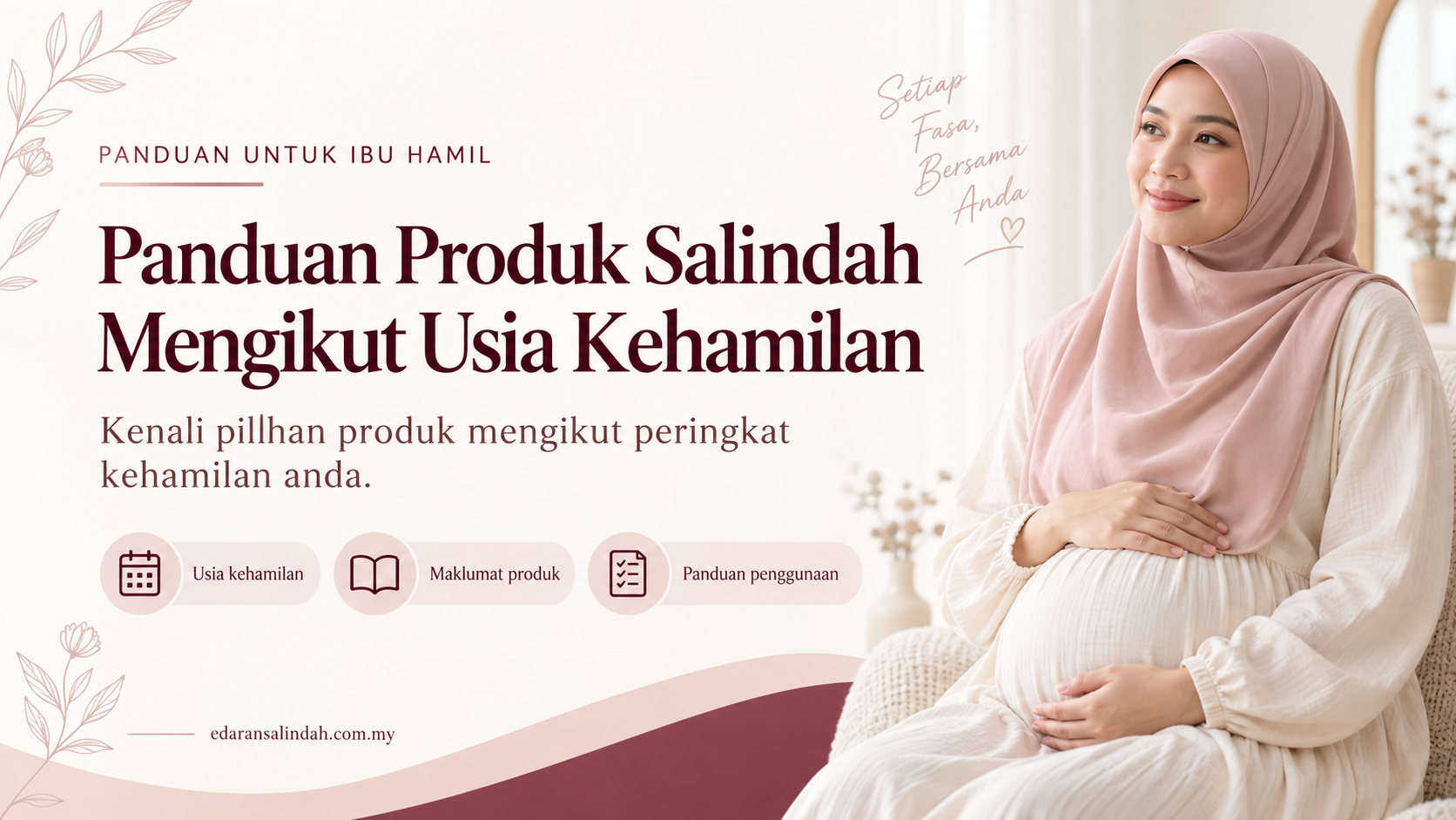 Panduan Produk Salindah Mengikut Usia Kehamilan